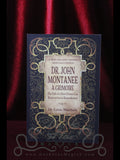 Dr. John Montanee ~ A Grimoire
