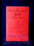 The Snake Who Made Gods of Our Race