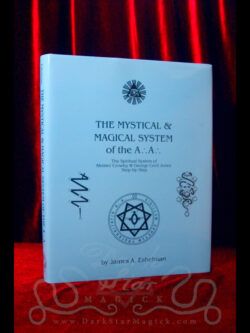 The Mystical & Magical System of the A∴A∴ : The Spiritual System of Aleister Crowley & George Cecil Jones Step-by-Step by James A. Eshelman - First Edition Hardcover