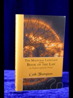 The Magickal Language of the Book of the Law: An English Qaballa Primer by Cath Thompson