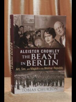 Aleister Crowley - The Beast in Berlin