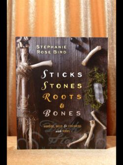 Sticks Stones Roots & Bones