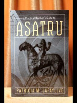 A Practical Heathen's Guide to Asatru