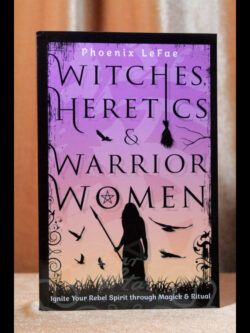 Witches, Heretics & Warrior Women