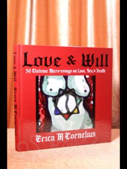 Love & Will 56 Thelemic Micro-Essays on Love, Sex, & Death by Erica M. Cornelius