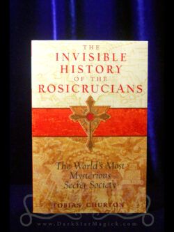 The Invisible History of the Rosicrucians