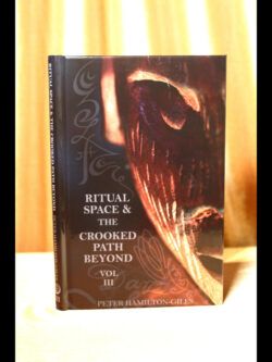 Ritual Space & the Crooked Path Beyond, Volume III, Peter Hamilton-Giles