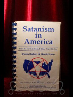 Satanism in America: How the Devil Got Much More Than His Due by Shawn Carlson and Gerald Larue
