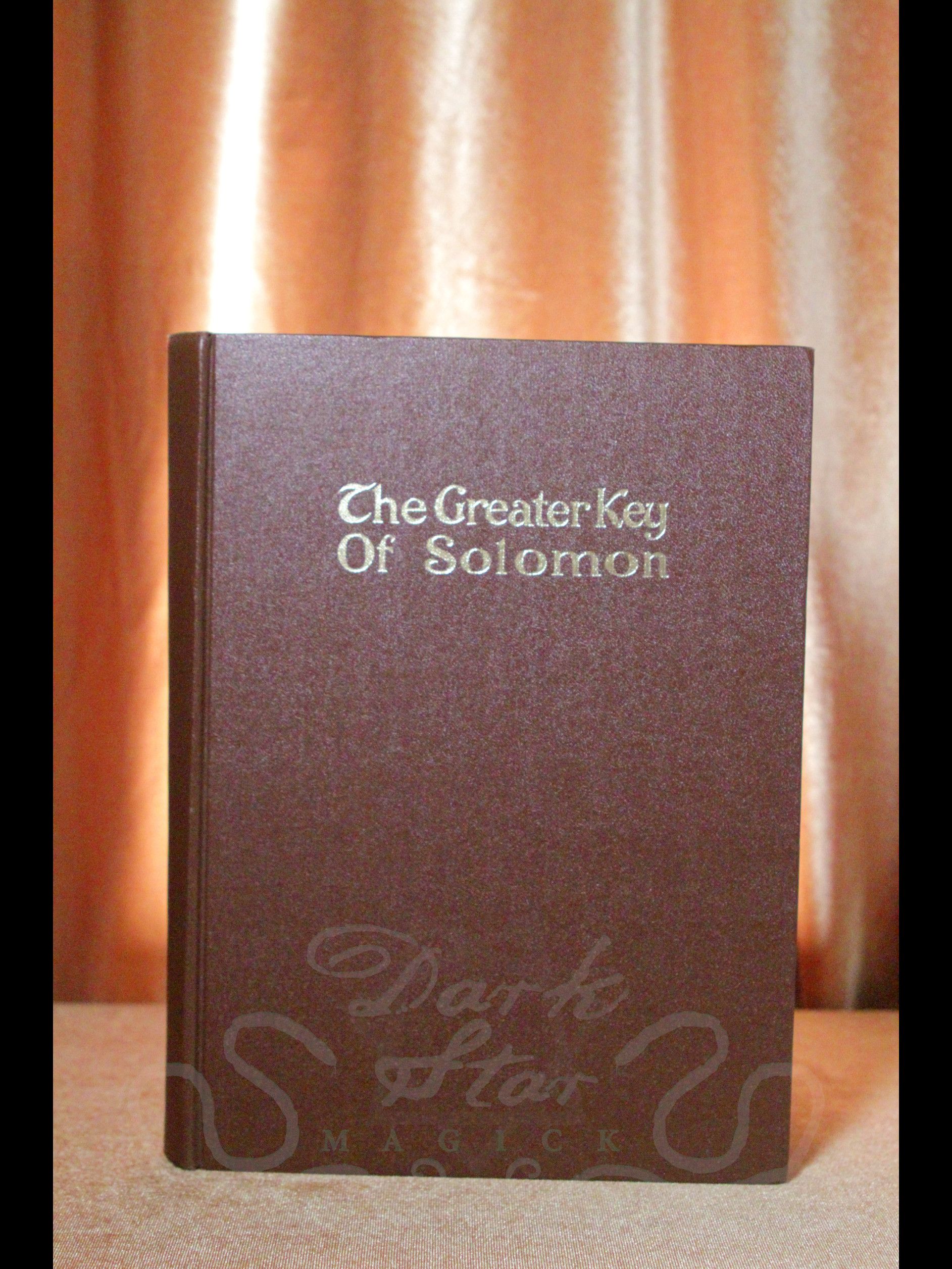 The Greater Key of Solomon: Including a Clear and Precise Exposition of King Solomon's Secret Procedure, its Mysteries and Magic Rites