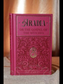 Aradia, or the Gospel of the Witches Charles Godfrey Leland Black Letter Press