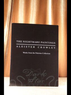 The Nightmare Paintings Aleister Crowley Works from the Palermo Collection